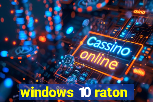 windows 10 raton